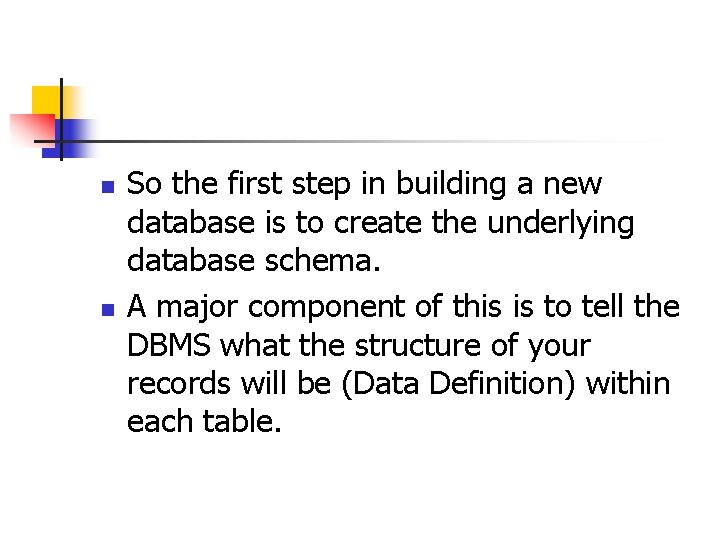 n n So the first step in building a new database is to create n n So the first step in building a new database is to create