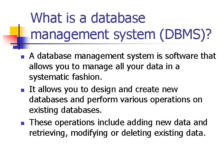 What is a database management system (DBMS)? n n n A database management system What is a database management system (DBMS)? n n n A database management system