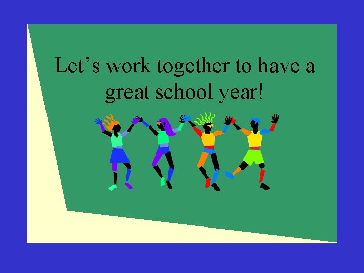 Let’s work together to have a great school year! 