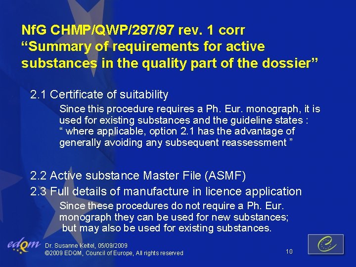 Nf. G CHMP/QWP/297/97 rev. 1 corr “Summary of requirements for active substances in the