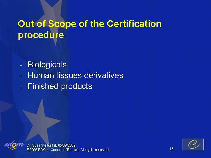 Out of Scope of the Certification procedure - Biologicals - Human tissues derivatives -