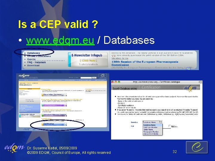 Is a CEP valid ? • www. edqm. eu / Databases Dr. Susanne Keitel,