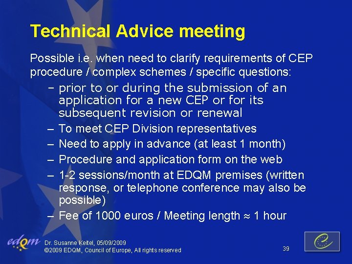 Technical Advice meeting Possible i. e. when need to clarify requirements of CEP procedure