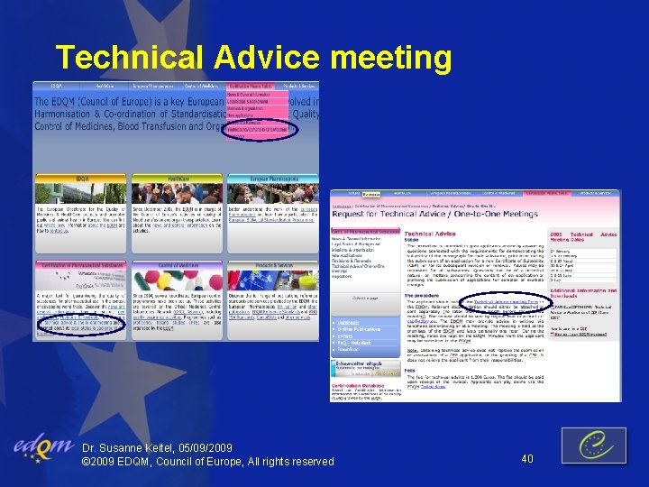 Technical Advice meeting Dr. Susanne Keitel, 05/09/2009 © 2009 EDQM, Council of Europe, All