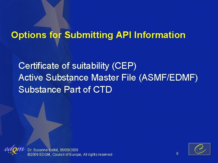 Options for Submitting API Information Certificate of suitability (CEP) Active Substance Master File (ASMF/EDMF)