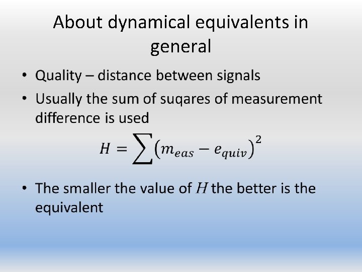 About dynamical equivalents in general • 
