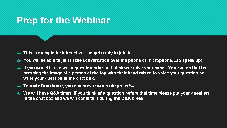Prep for the Webinar This is going to be interactive…so get ready to join