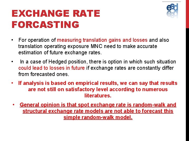 EXCHANGE RATE FORCASTING • For operation of measuring translation gains and losses and also