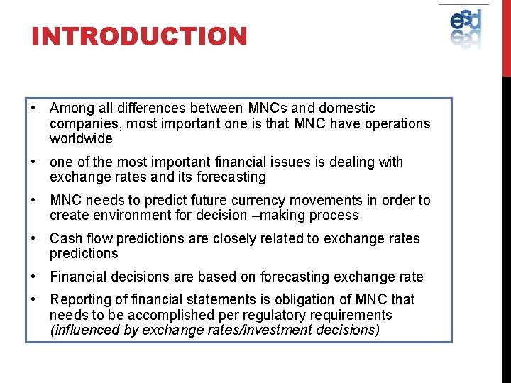 INTRODUCTION • Among all differences between MNCs and domestic companies, most important one is