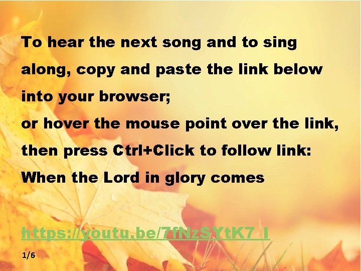 To hear the next song and to sing along, copy and paste the link