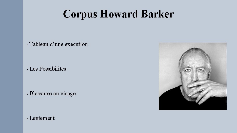 Corpus Howard Barker • Tableau d’une exécution • Les Possibilités • Blessures au visage