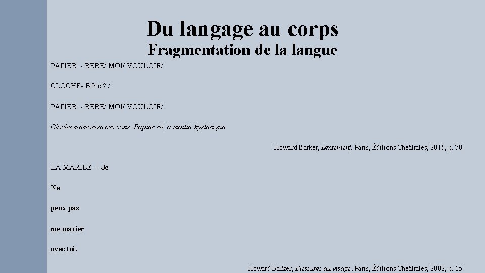 Du langage au corps Fragmentation de la langue PAPIER. - BEBE/ MOI/ VOULOIR/ CLOCHE-