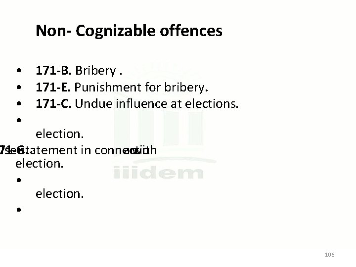 Non- Cognizable offences • 171 -B. Bribery. • 171 -E. Punishment for bribery. •