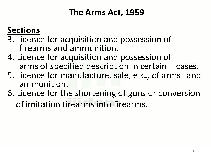  The Arms Act, 1959 Sections 3. Licence for acquisition and possession of firearms