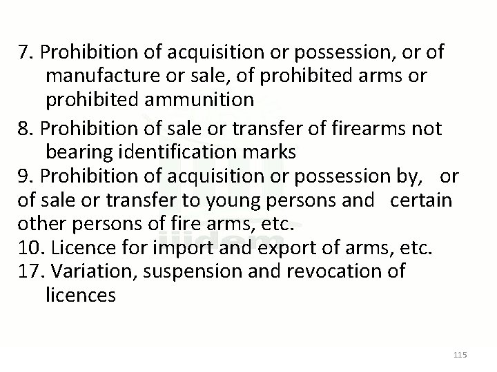 7. Prohibition of acquisition or possession, or of manufacture or sale, of prohibited arms