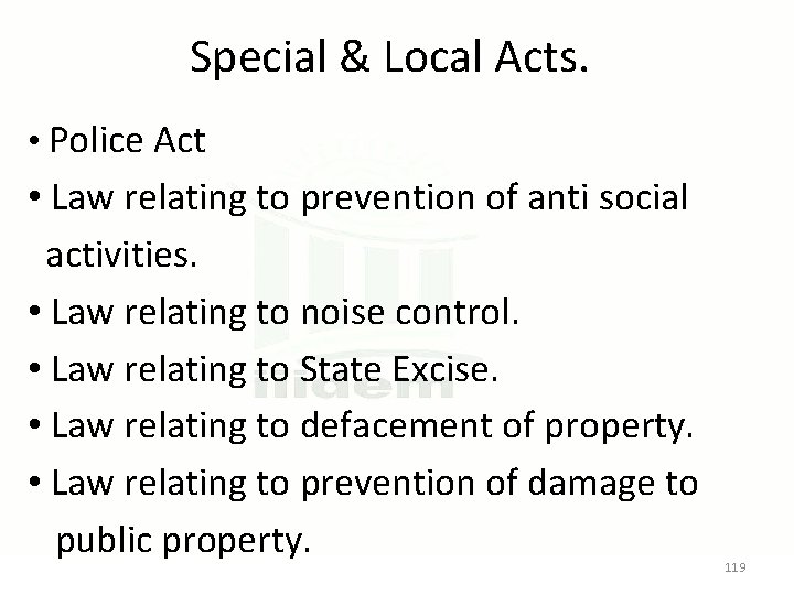  Special & Local Acts. • Police Act • Law relating to prevention of