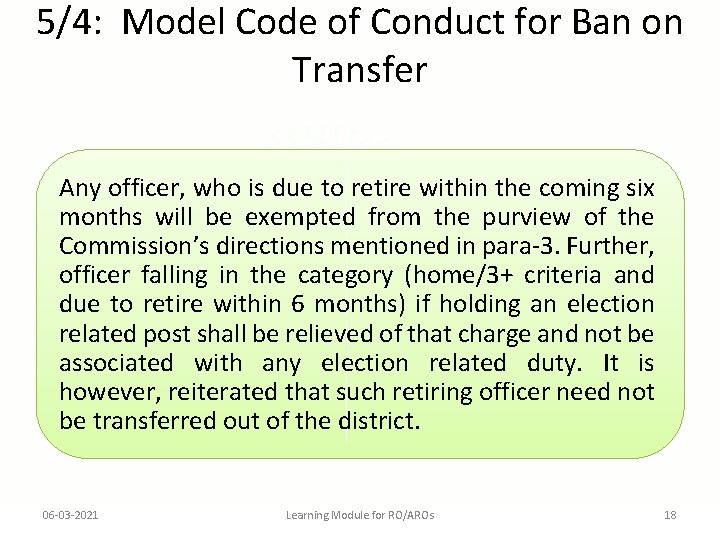 5/4: Model Code of Conduct for Ban on Transfer Any officer, who is due