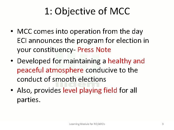 1: Objective of MCC • MCC comes into operation from the day ECI announces