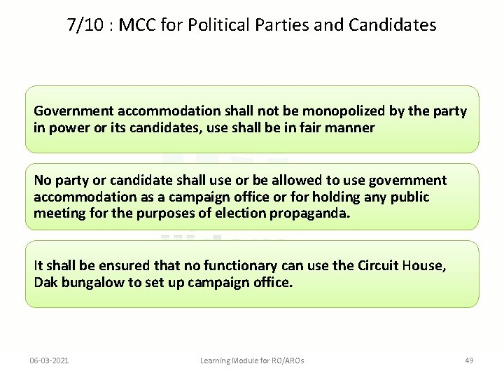 7/10 : MCC for Political Parties and Candidates Government accommodation shall not be monopolized