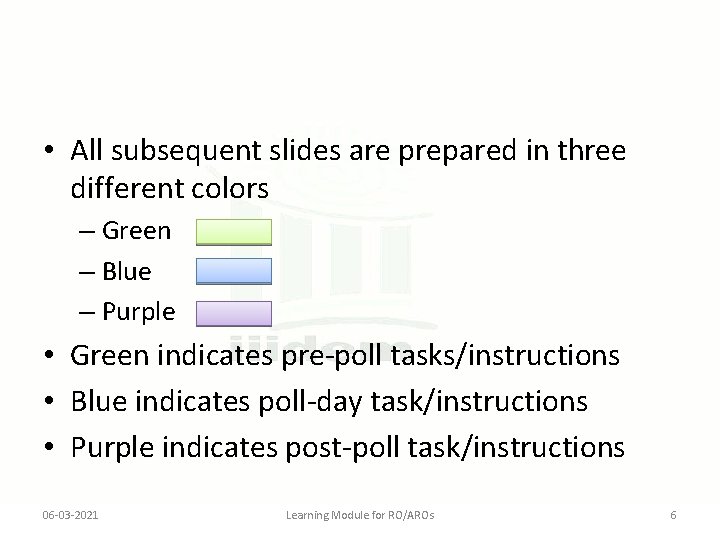  • All subsequent slides are prepared in three different colors – Green –