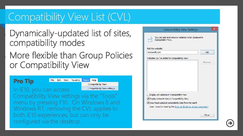 Compatibility View List (CVL) In IE 10, you can access Compatibility View settings via