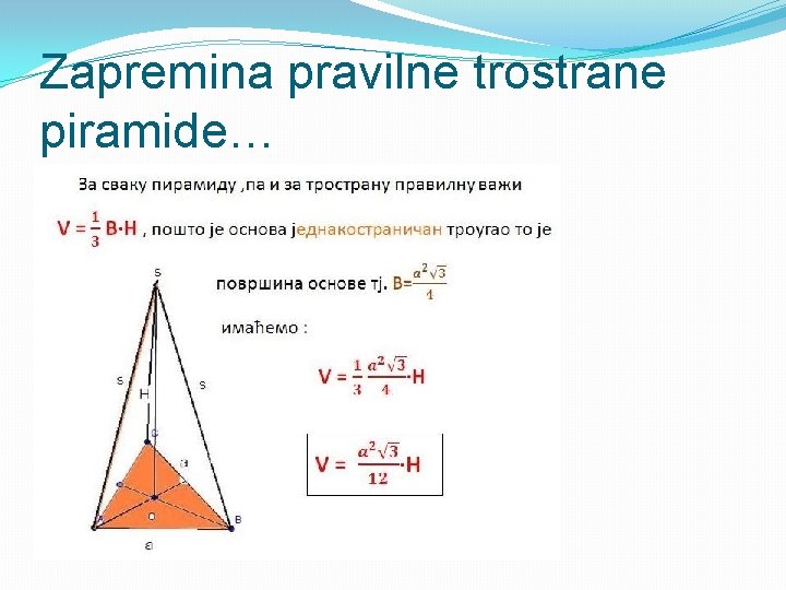 Zapremina pravilne trostrane piramide… 