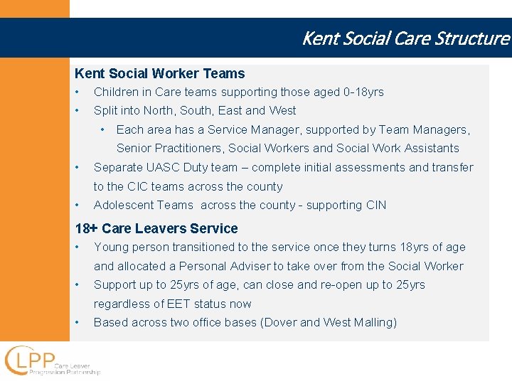Kent Social Care Structure Kent Social Worker Teams • Children in Care teams supporting