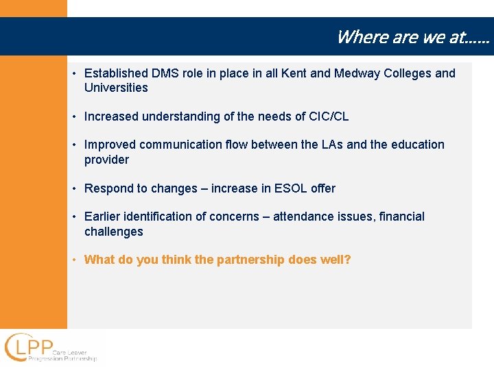 Where are we at…… • Established DMS role in place in all Kent and
