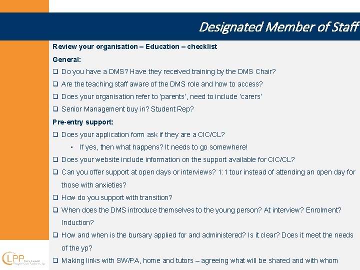 Designated Member of Staff Review your organisation – Education – checklist General: q Do