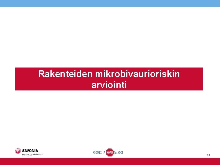 Rakenteiden mikrobivaurioriskin arviointi 23 