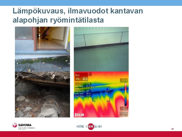 Lämpökuvaus, ilmavuodot kantavan alapohjan ryömintätilasta 45 