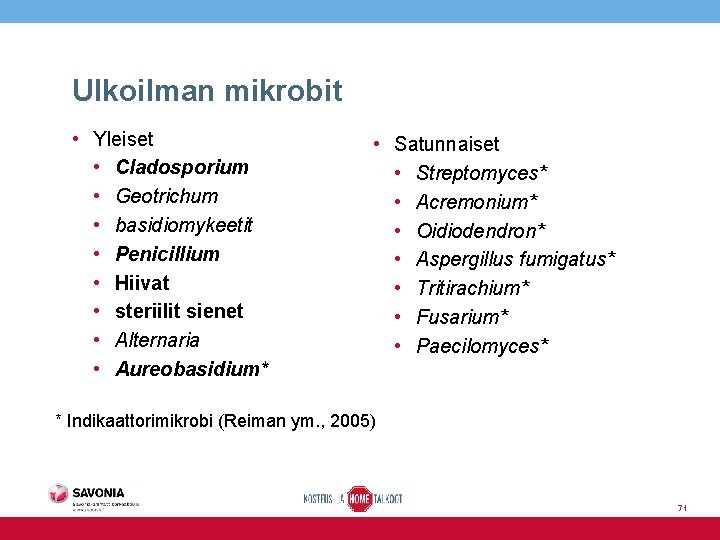 Ulkoilman mikrobit • Yleiset • Cladosporium • Geotrichum • basidiomykeetit • Penicillium • Hiivat