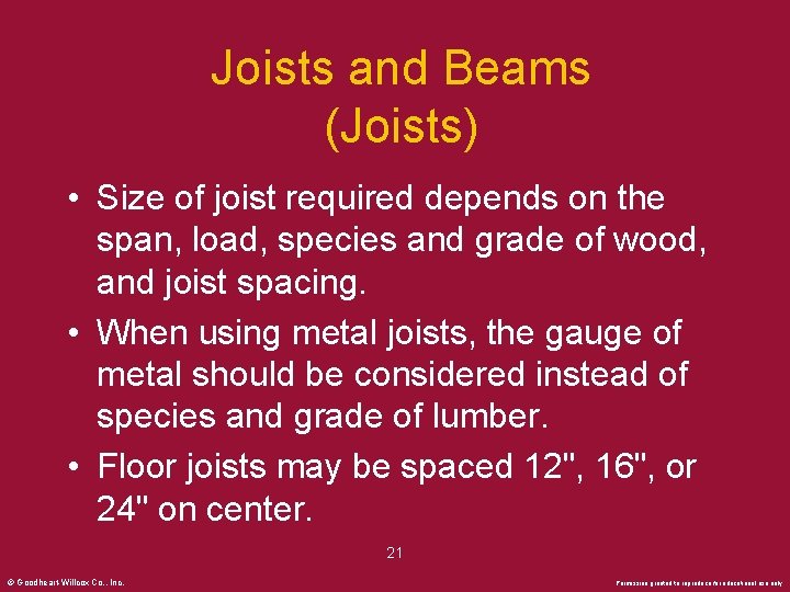 Joists and Beams (Joists) • Size of joist required depends on the span, load,