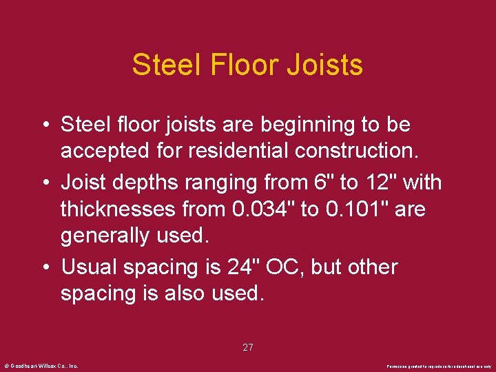 Steel Floor Joists • Steel floor joists are beginning to be accepted for residential