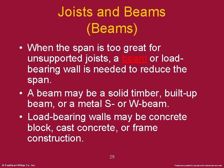 Joists and Beams (Beams) • When the span is too great for unsupported joists,