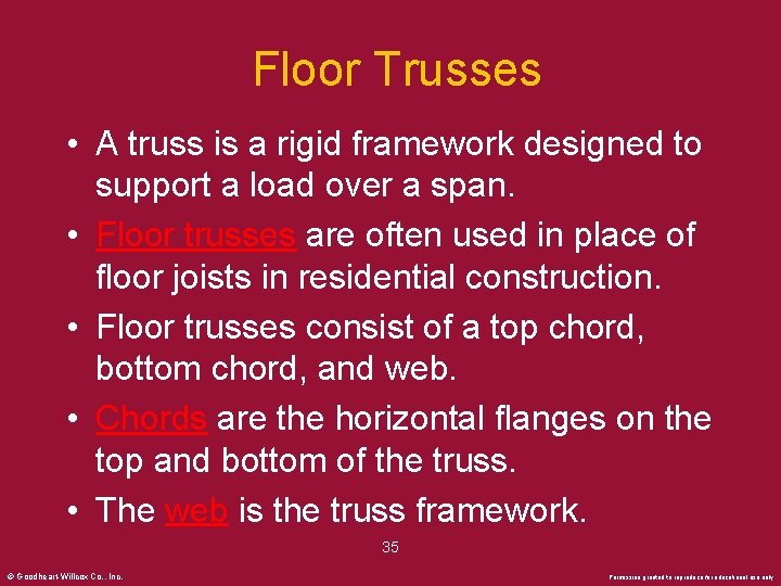 Floor Trusses • A truss is a rigid framework designed to support a load