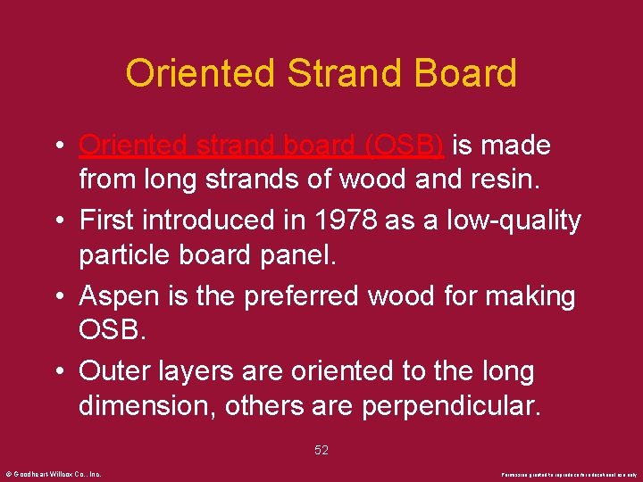 Oriented Strand Board • Oriented strand board (OSB) is made from long strands of