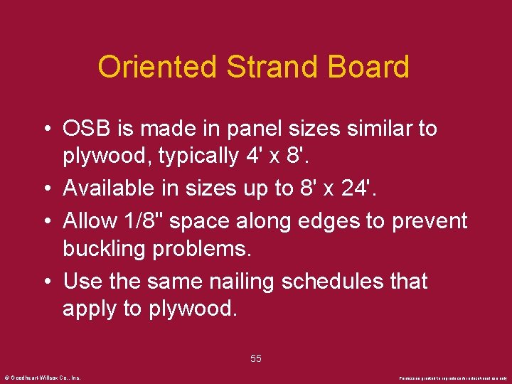 Oriented Strand Board • OSB is made in panel sizes similar to plywood, typically