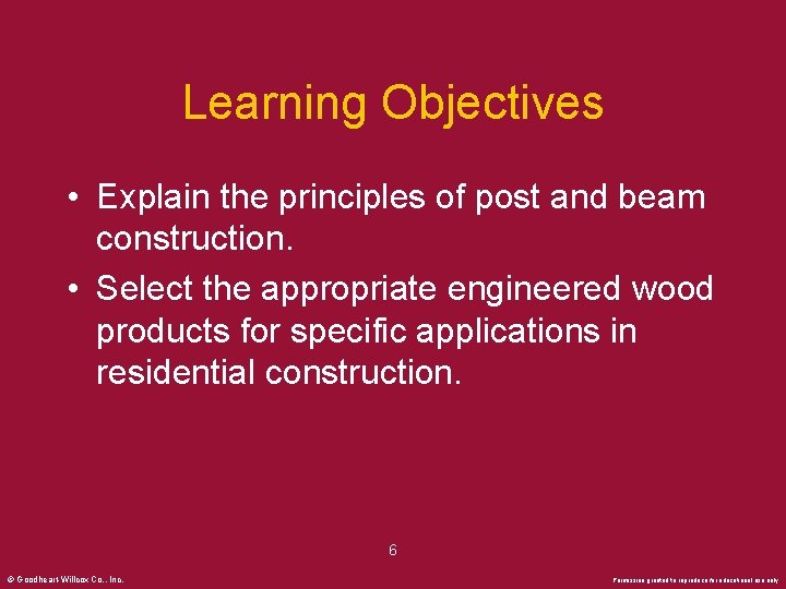 Learning Objectives • Explain the principles of post and beam construction. • Select the