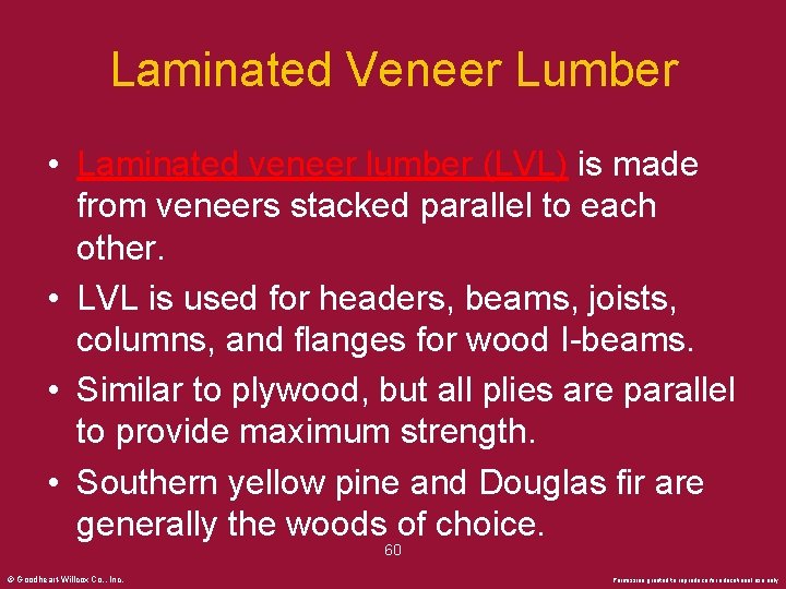 Laminated Veneer Lumber • Laminated veneer lumber (LVL) is made from veneers stacked parallel