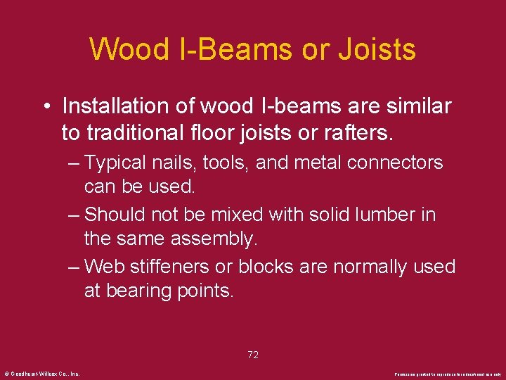 Wood I-Beams or Joists • Installation of wood I-beams are similar to traditional floor