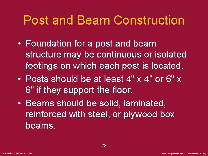 Post and Beam Construction • Foundation for a post and beam structure may be