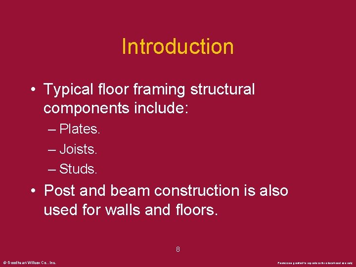 Introduction • Typical floor framing structural components include: – Plates. – Joists. – Studs.