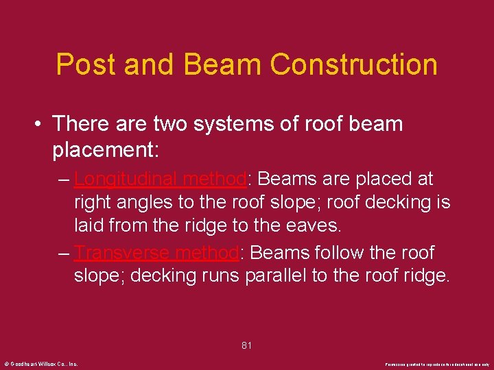 Post and Beam Construction • There are two systems of roof beam placement: –