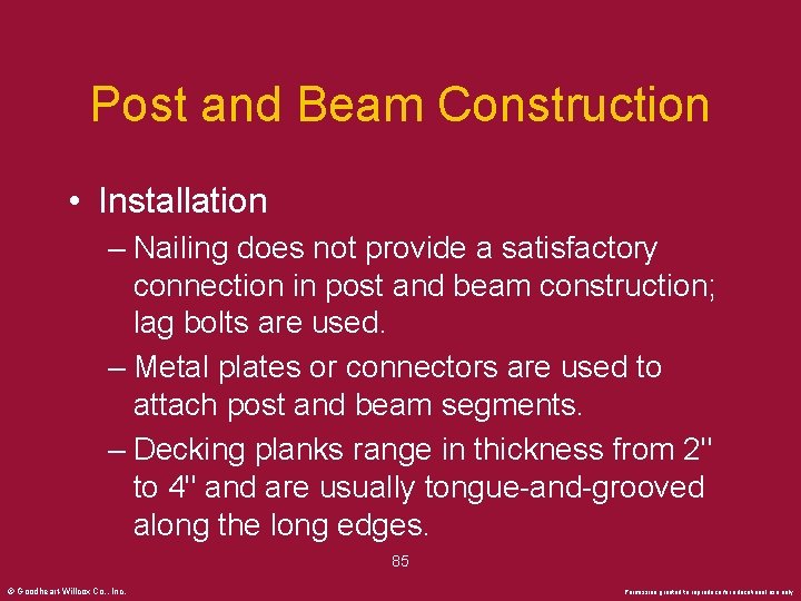 Post and Beam Construction • Installation – Nailing does not provide a satisfactory connection