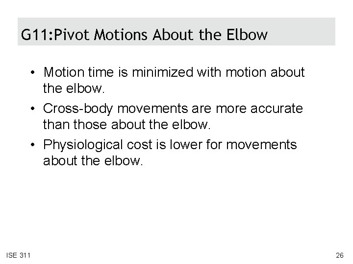 G 11: Pivot Motions About the Elbow • Motion time is minimized with motion