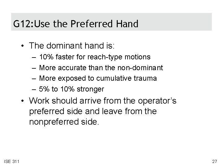 G 12: Use the Preferred Hand • The dominant hand is: – – 10%