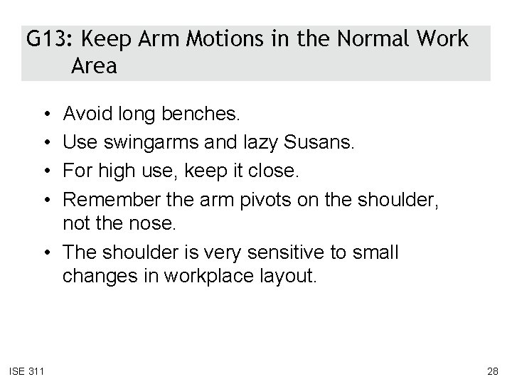 G 13: Keep Arm Motions in the Normal Work Area • • Avoid long