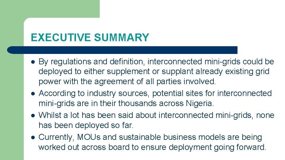 EXECUTIVE SUMMARY l l By regulations and definition, interconnected mini-grids could be deployed to