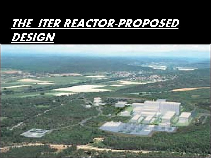 THE ITER REACTOR-PROPOSED DESIGN 